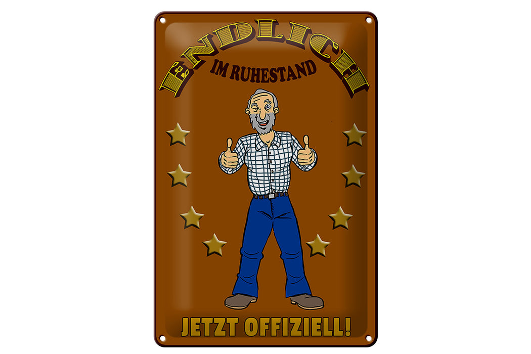 Blechschild Spruch 20x30cm Rentner Endlich im Ruhestand Deko Schild