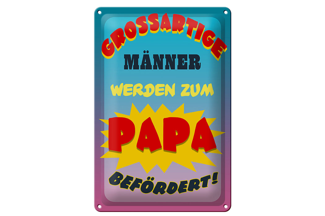 Blechschild Spruch 20x30cm grossartige Männer werden Papa Deko Schild