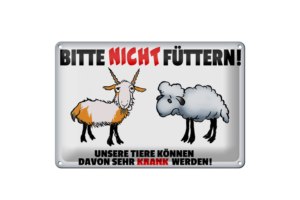 Blechschild bitte nicht füttern 30x20cm Tiere werden krank Deko Schild