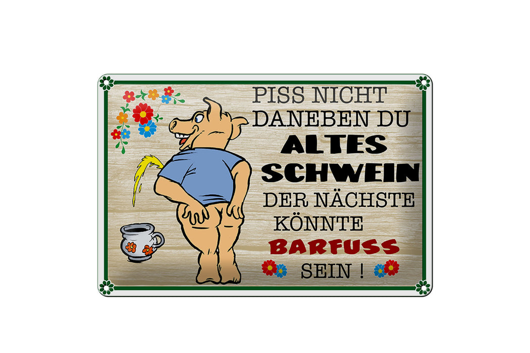 Blechschild Spruch 30x20cm Piss nicht daneben altes Schwein Deko Schild