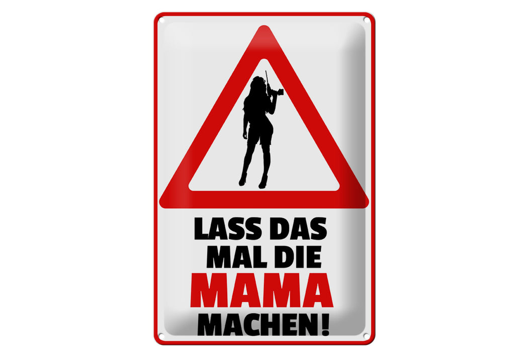 Blechschild Spruch 20x30cm lass das mal die Mama machen Deko Schild