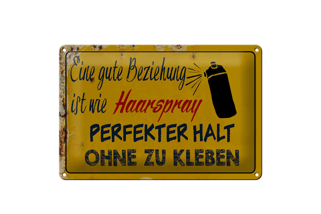 Blechschild Spruch 30x20cm gute Beziehung wie Haarspray Wanddeko Schild