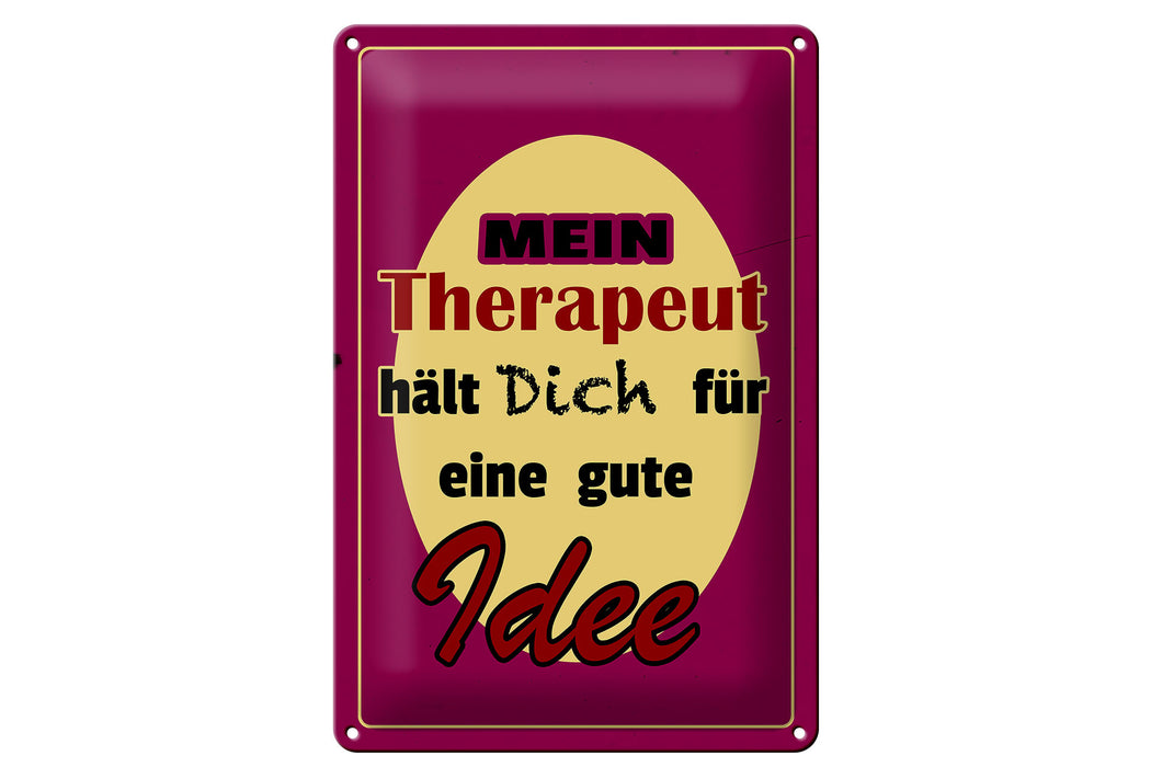 Blechschild Spruch 20x30cm Therapeut hält dich für gute Deko Schild