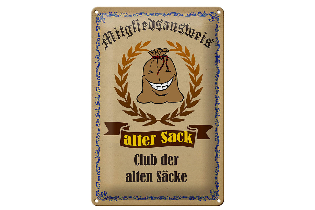 Blechschild Spruch 20x30cm Mitgliedsausweis alter Sack Club Deko Schild