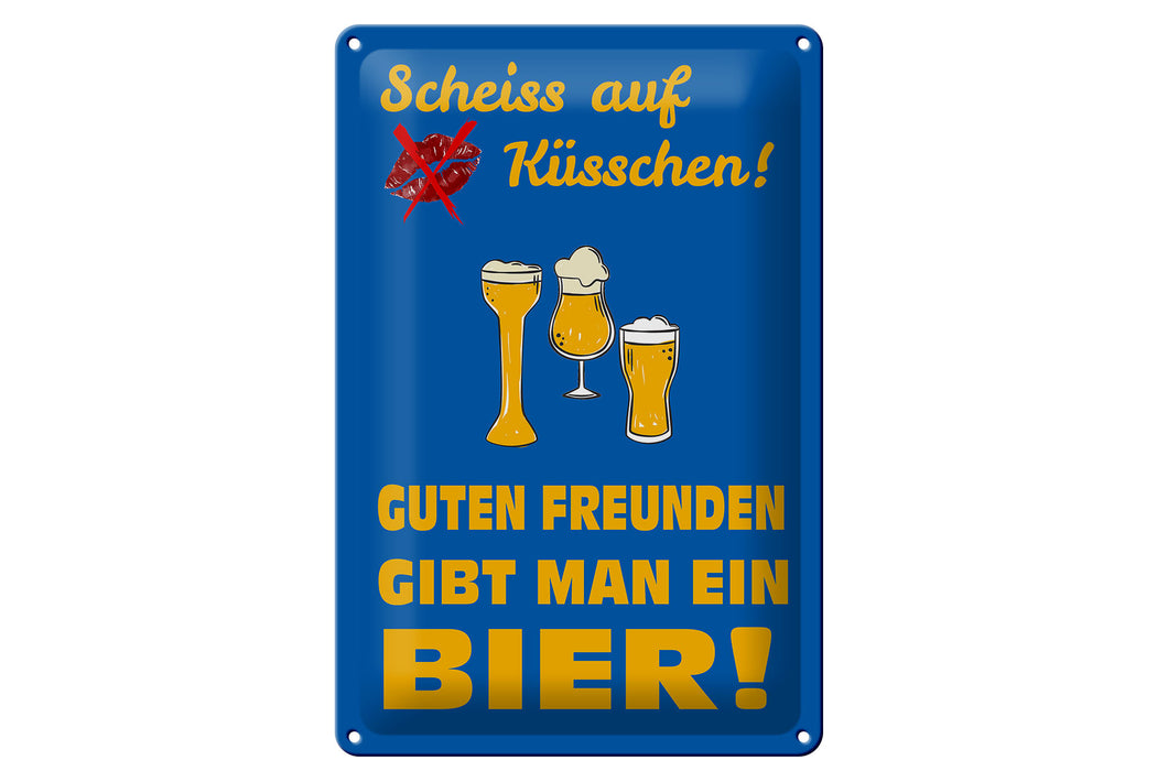 Blechschild Spruch 20x30cm Scheiß auf Küsschen gib ein Bier Deko Schild