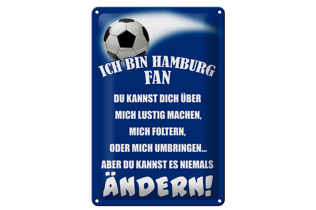 Blechschild Spruch 20x30cm ich bin Hamburg Fan Fussball Deko Schild