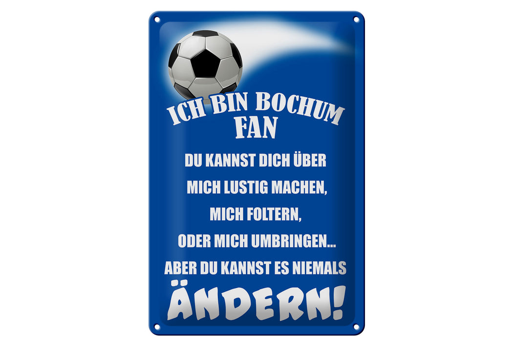 Blechschild Spruch 20x30cm ich bin Bochum Fan Fussball Deko Schild