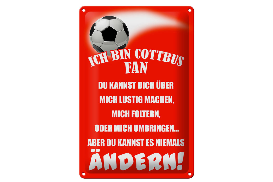 Blechschild Spruch 20x30cm ich bin Cottbus Fan Fussball Deko Schild