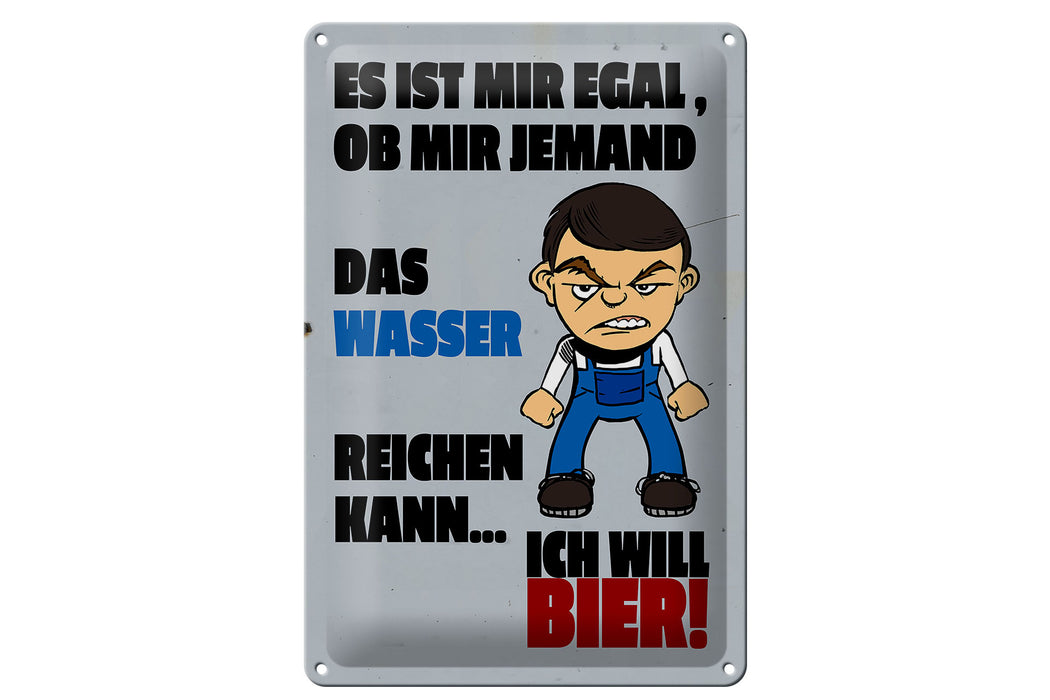 Blechschild Akohol 20x30cm es mir egal Wasser ich will Bier Deko Schild