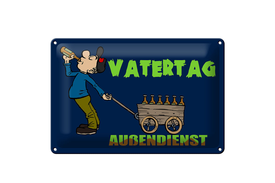 Blechschild Spruch 30x20cm Vatertag Außendienst Bier Deko Schild