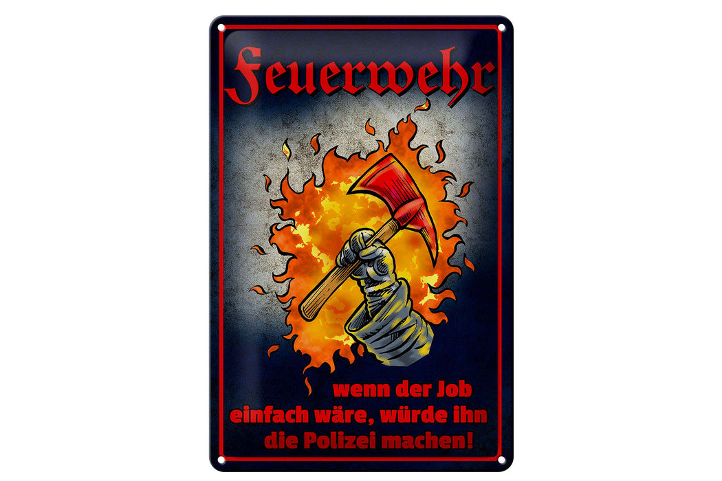 Blechschild Spruch 20x30cm Feuerwehr wenn Job einfach wäre Deko Schild