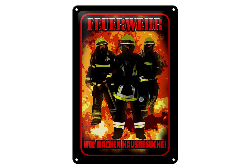 Blechschild Spruch 20x30cm Feuerwehr wir machen Hausbesuche Deko Schild