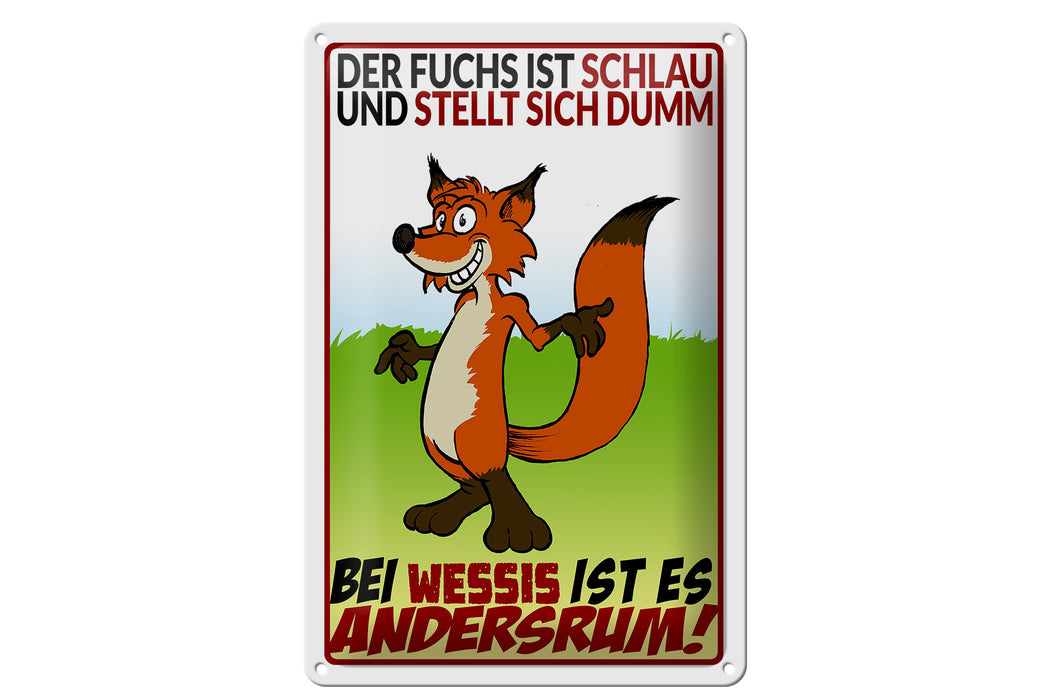 Blechschild Spruch 20x30cm der Fuchs ist schlau Metall Deko Schild