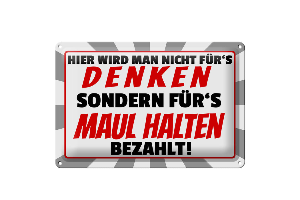 Blechschild Spruch 30x20cm hier für&#039;s Maulhalten bezahlt Deko Schild