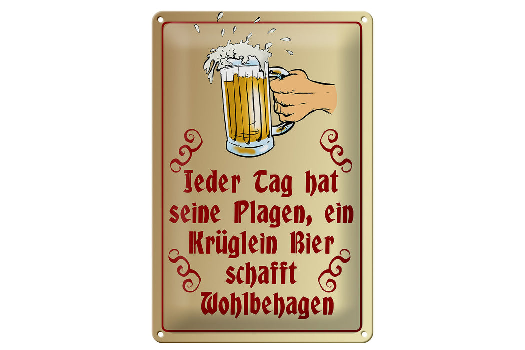 Blechschild Spruch 20x30cm Jeder Tag hat seine Plagen Bier Deko Schild