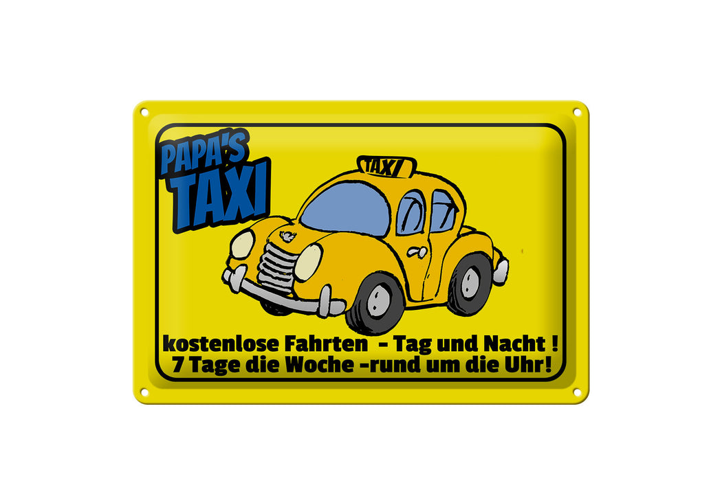 Blechschild Spruch 30x20cm Papas Taxi kostenlose Fahrten Deko Schild