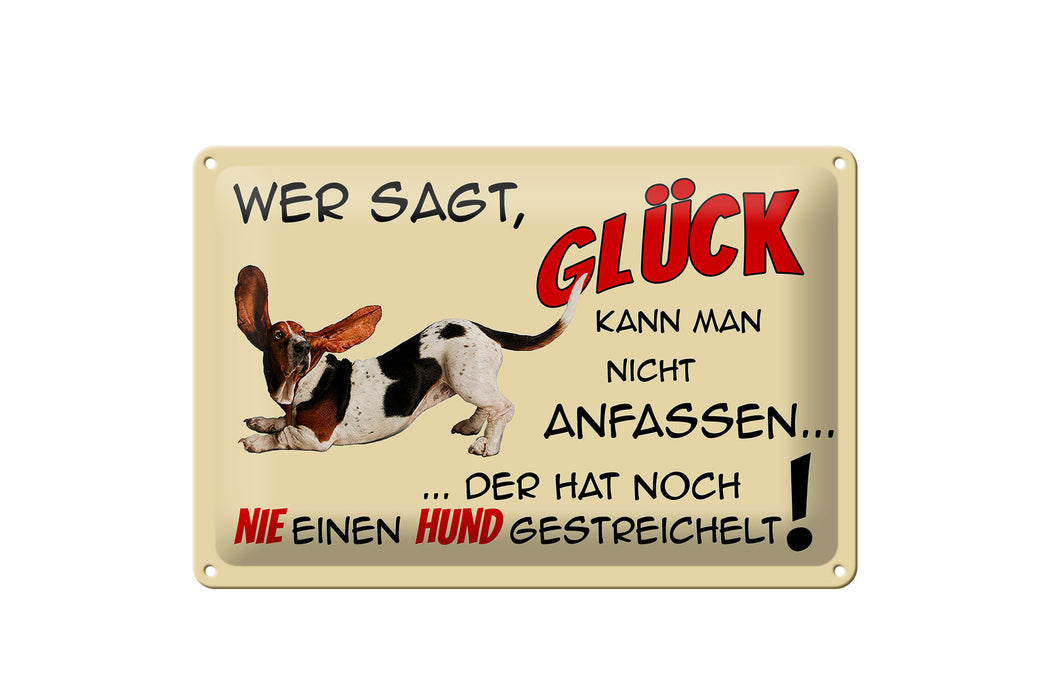 Blechschild Spruch 30x20cm Hund wer sagt Glück kann nicht Deko Schild