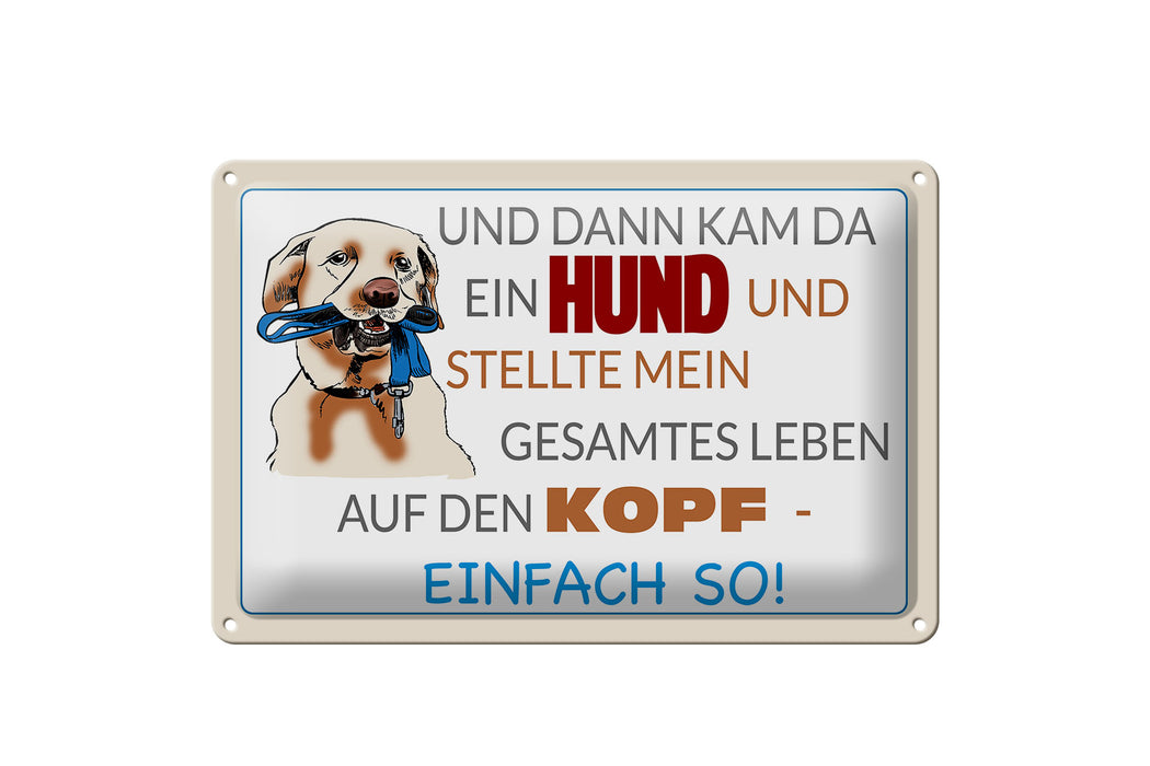 Blechschild Spruch 30x20cm und dann kam da ein Hund Metall Deko Schild