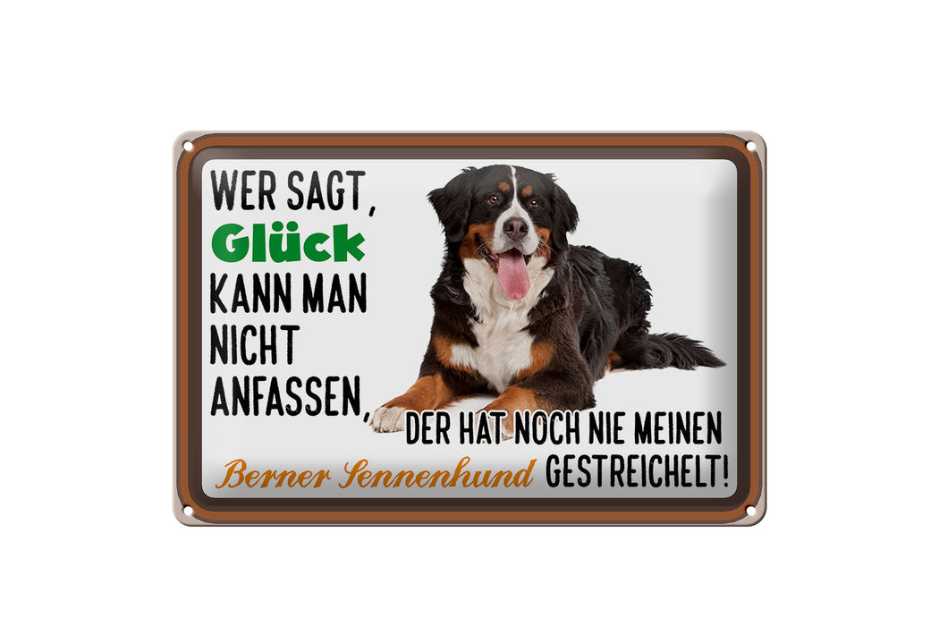 Blechschild Spruch 30x20cm wer sagt Glück Berner Sennenhund Deko Schild