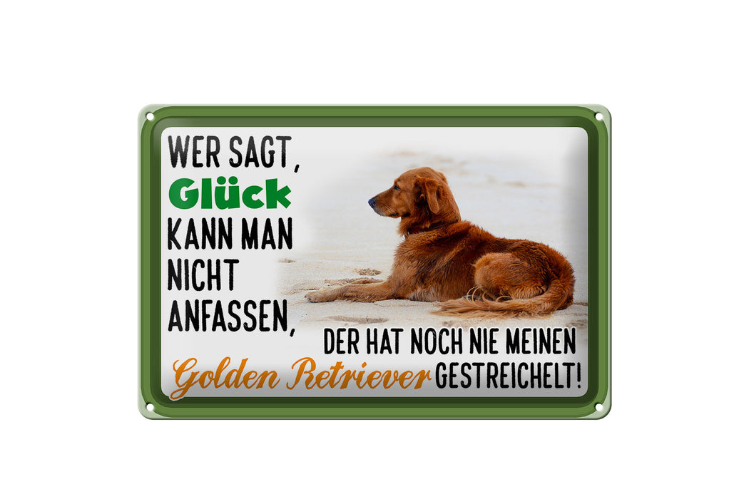 Blechschild Spruch 30x20cm Glück Golden Retriever Hund Deko Schild