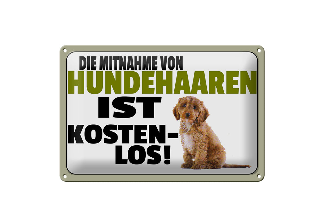 Blechschild Spruch 30x20cm Mitnahme Hundehaaren kostenlos Deko Schild