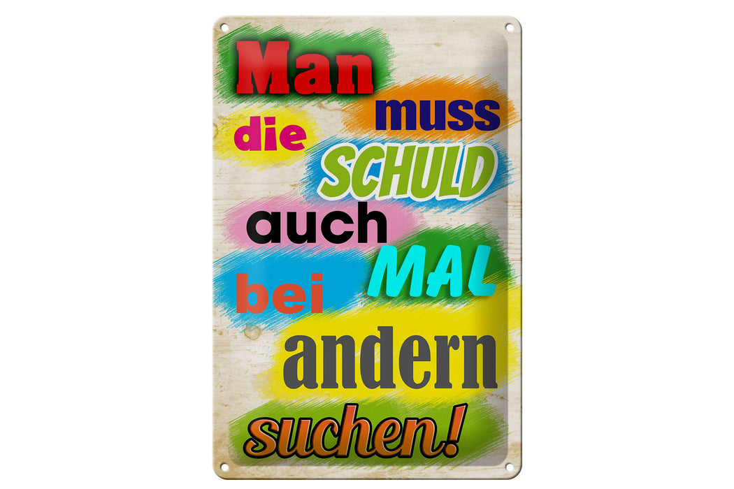 Blechschild Spruch 20x30cm Schuld auch bei anderen suchen Deko Schild